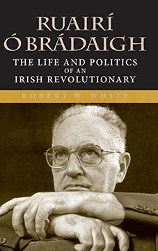 portada Ruairí ó Brádaigh: The Life and Politics of an Irish Revolutionary (in English)