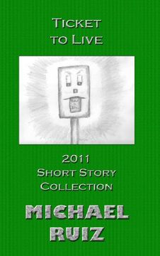 portada Ticket to Live: 2011 Short Story Collection