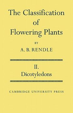 portada The Classification of Flowering Plants: Volume 2, Dicotyledons (Cambridge Biological) (in English)