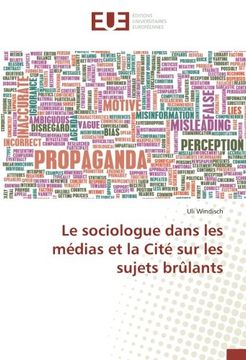portada Le sociologue dans les médias et la Cité sur les sujets brûlants (French Edition)