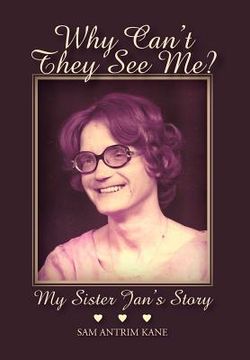 portada why can't they see me?: my sister jan's story (en Inglés)