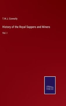 portada History of the Royal Sappers and Miners: Vol. I (en Inglés)
