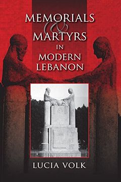 portada Memorials and Martyrs in Modern Lebanon (Public Cultures of the Middle East and North Africa) (en Inglés)