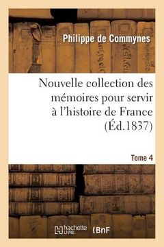 portada Nouvelle Collection Des Mémoires Pour Servir À l'Histoire de France T 4. (in French)