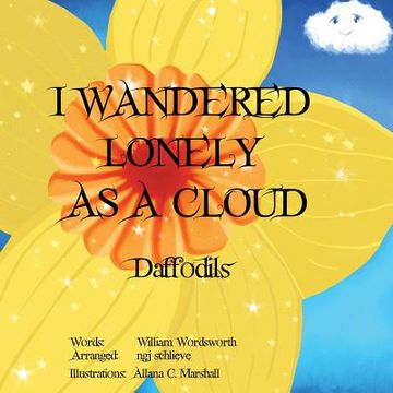 portada I Wandered Lonely as a Cloud: Daffodils (It'S a Classic, Baby) (en Inglés)