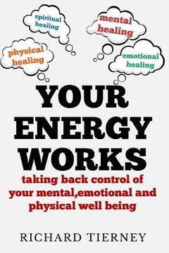 portada Your Energy Works: Taking Back Control of Your Mental, Emotional and Physical Well Being (en Inglés)