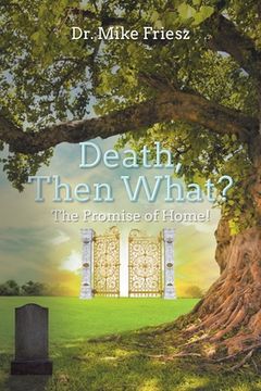 portada Death, Then What?: The Promise of Home! (in English)