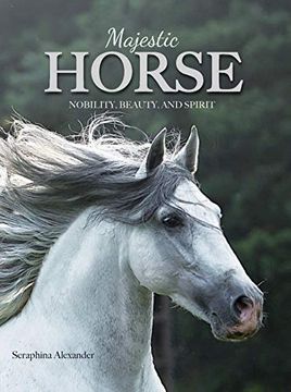 portada Majestic Horse: Nobility, Beauty, and Spirit (en Inglés)