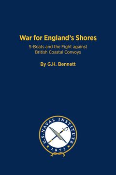 portada The War for England's Shores: S-Boats and the Fight Against British Coastal Convoys (en Inglés)