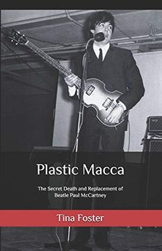 portada Plastic Macca: The Secret Death and Replacement of Beatle Paul Mccartney (in English)