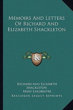 portada memoirs and letters of richard and elizabeth shackleton (en Inglés)