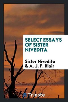 portada Select Essays of Sister Nivedita. Foreword by A. J. Fo Blair 