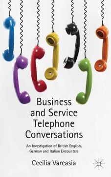 portada Business and Service Telephone Conversations: An Investigation of British English, German and Italian Encounters (en Inglés)