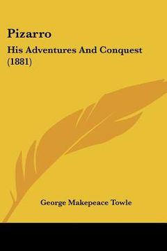 portada pizarro: his adventures and conquest (1881) (en Inglés)