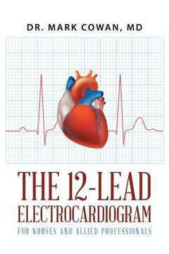 portada The 12-Lead Electrocardiogram for Nurses and Allied Professionals (en Inglés)