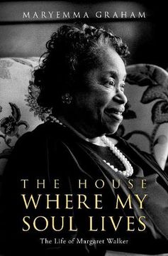 portada The House Where my Soul Lives: The Life of Margaret Walker (en Inglés)