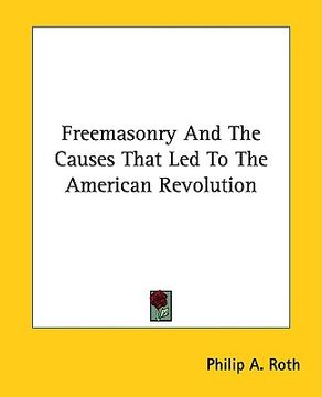 portada freemasonry and the causes that led to the american revolution (in English)