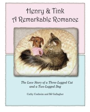 portada Henry and Tink: A Remarkable Romance: The Love Story of a Three-Legged Cat and a Two-Legged Dog