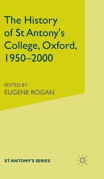 portada The History of St Antony's College, Oxford, 1950-2000 (St Antony&quote;s Series)