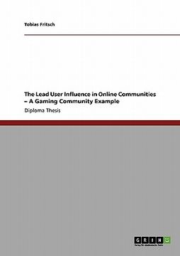 portada the lead user influence in online communities " a gaming community example (en Inglés)