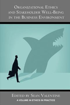 portada Organizational Ethics and Stakeholder Well-Being in the Business Environment