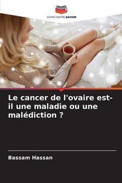 portada Le cancer de l'ovaire est-il une maladie ou une malédiction ? (in French)