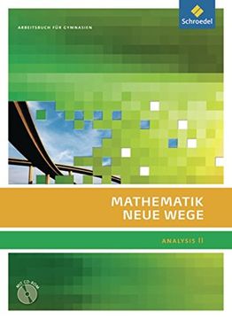 portada Mathematik Neue Wege sii - Analysis ii, Allgemeine Ausgabe 2011: Analysis ii Arbeitsbuch mit Cd-Rom (in German)