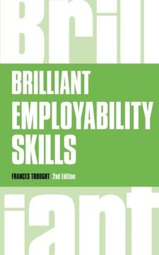 portada Brilliant Employability Skills: How to stand out from the crowd in the graduate job market (2nd Edition) (Brilliant Business)