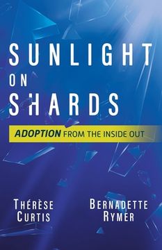 portada Sunlight on Shards: Adoption From the Inside Out (en Inglés)
