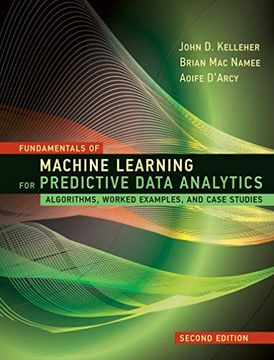 portada Fundamentals of Machine Learning for Predictive Data Analytics, Second Edition: Algorithms, Worked Examples, and Case Studies (in English)