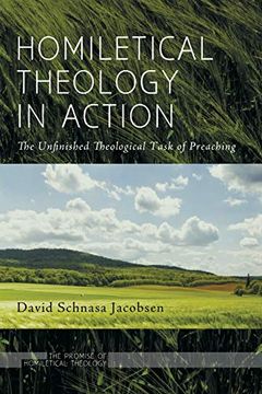 portada Homiletical Theology in Action: The Unfinished Theological Task of Preaching (Promise of Homiletical Theology) (in English)