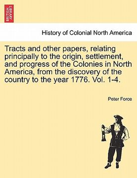 portada tracts and other papers, relating principally to the origin, settlement, and progress of the colonies in north america, from the discovery of the coun