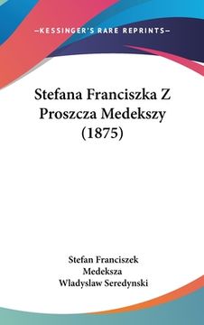 portada Stefana Franciszka Z Proszcza Medekszy (1875)