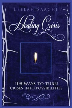 portada Healing Crisis: 108 ways to turn crises into possibilities (en Inglés)