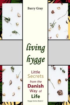 portada Living Hygge: Little Secrets from the Danish Way of Life (in English)