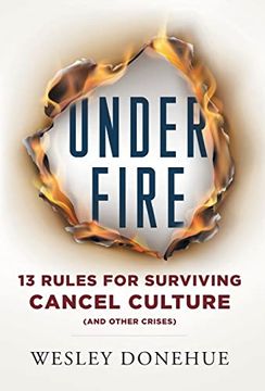 portada Under Fire: 13 Rules for Surviving Cancel Culture and Other Crises (en Inglés)
