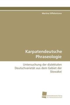 portada Karpatendeutsche Phraseologie: Untersuchung der dialektalen Deutschvarietät aus dem Gebiet der Slowakei