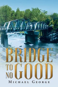 portada Bridge To No Good (en Inglés)
