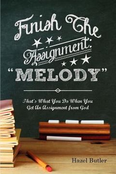 portada finish the assignment: "melody" (en Inglés)