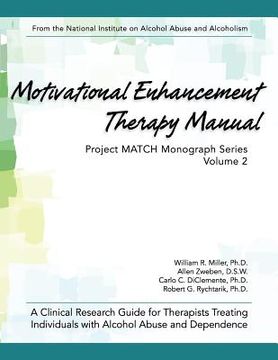 portada Motivational Enhancement Therapy Manual: A Clinical Research Guide for Therapists Treating Individuals With Alcohol Abuse and Dependence (en Inglés)