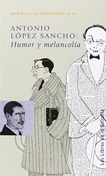 portada Antonio López Sancho: Humor Y Melancolía (los Libros De La Estrella, Band 38) (in Spanish)