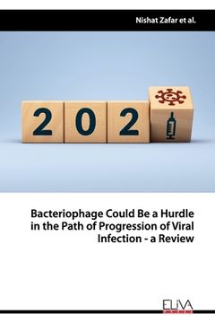 portada Bacteriophage Could Be a Hurdle in the Path of Progression of Viral Infection - a Review (en Inglés)