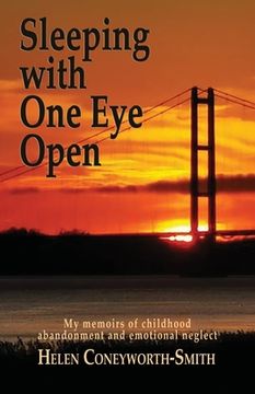 portada Sleeping With one eye Open: My Memoirs of Childhood Abandonment and Emotional Neglect (in English)