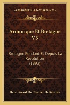 portada Armorique Et Bretagne V3: Bretagne Pendant Et Depuis La Revolution (1893) (en Francés)