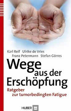 portada Wege aus der Erschöpfung: Ratgeber zur Tumorbedingten Fatigue (in German)