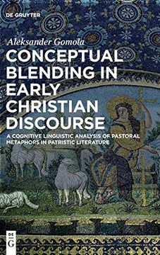 portada Conceptual Blending in Early Christian Discourse: A Cognitive Linguistic Analysis of Pastoral Metaphors in Patristic Literature (en Inglés)