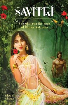 portada Savitri: She Who Won The Boon Of Life For Satyavan (en Inglés)