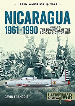 portada Nicaragua, 1961-1990: Volume 1 - The Downfall of the Somosa Dictatorship (en Inglés)