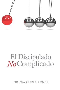 portada El Discipulado No Complicado: Los 8 principios de hacer discípulos (in Spanish)