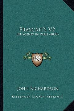 portada frascati's v2: or scenes in paris (1830) (in English)